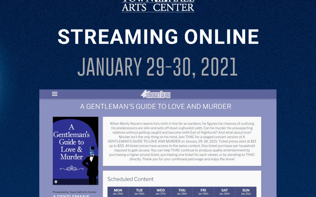 STREAMING ONLINE – A Gentleman’s Guide to Love & Murder – January 29-30, 2021