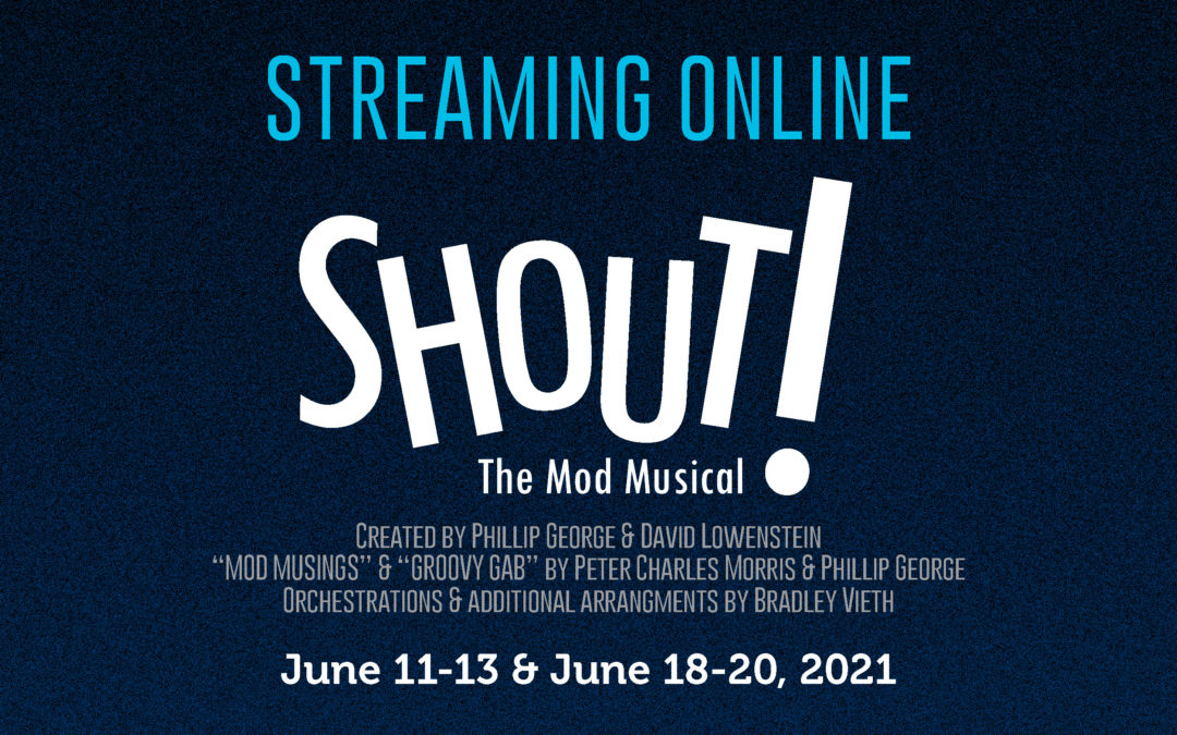 Online Streaming: SHOUT! The Mod Musical